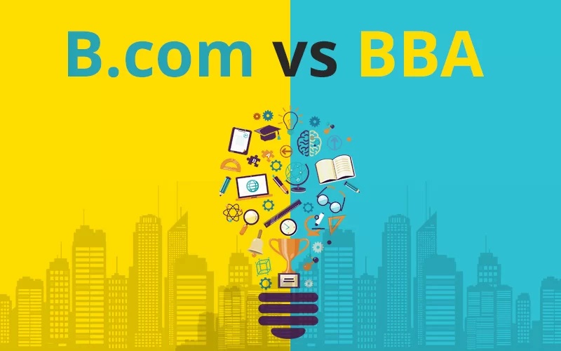 B.Com vs BBA - What Should i Choose For Career Growth?